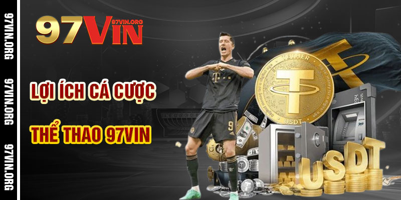 Lợi Ích Khi Cá Cược Thể Thao 97vin