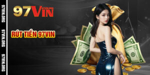 Rút Tiền 97Vin