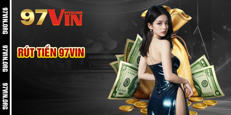 Rút Tiền 97Vin