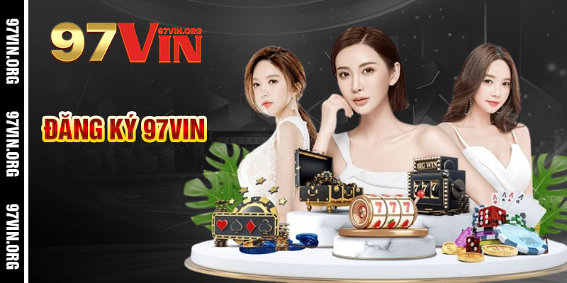 Hướng Dẫn Đăng Ký 97vin