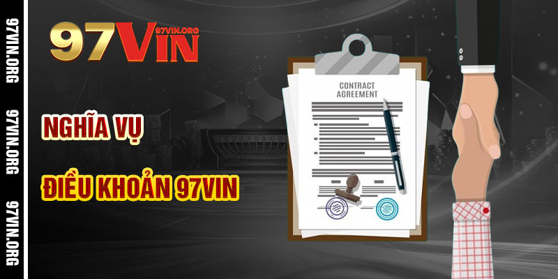 Quyền Lợi và Nghĩa Vụ Người Chơi Theo Điều Khoản 97vin